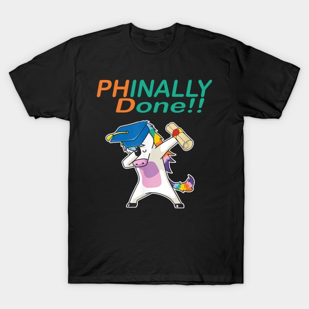 phinally done funny unicorn graduate T-Shirt by justbejoker